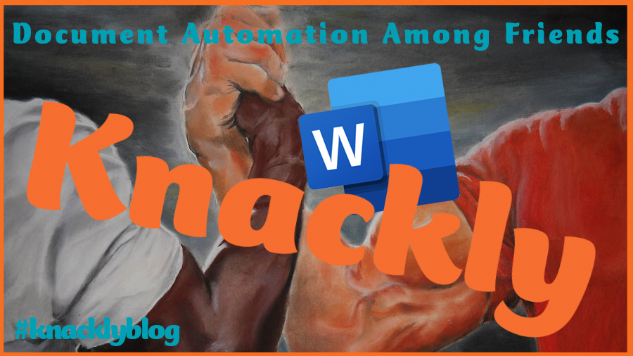 Knackly and words: document automation among friends